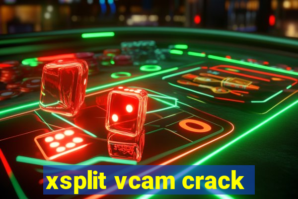 xsplit vcam crack